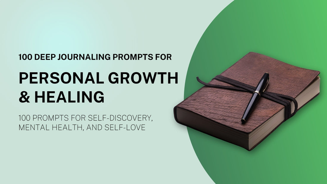 100 Free Deep Journaling Prompts for Personal Growth and Healing.